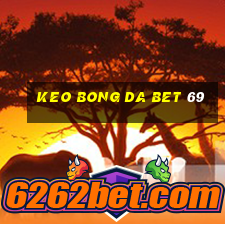 keo bong da bet 69