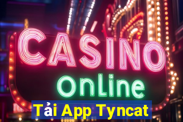 Tải App Tyncat