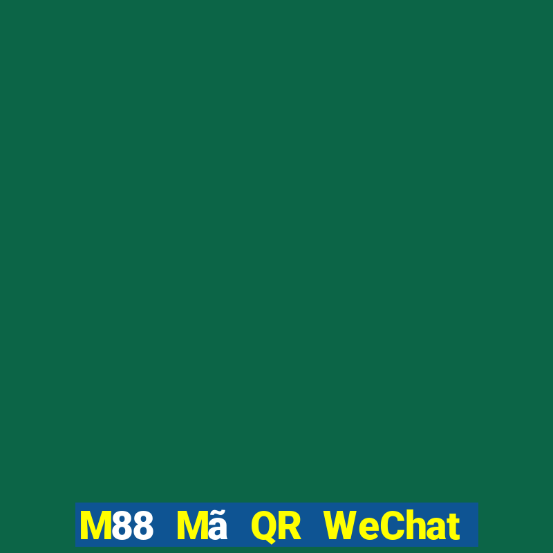 M88 Mã QR WeChat Việt nam đa dạng