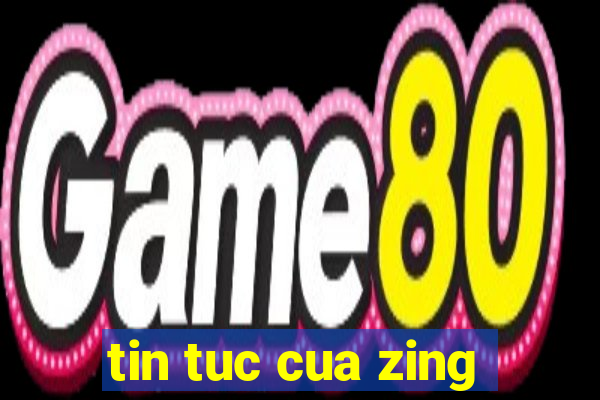 tin tuc cua zing