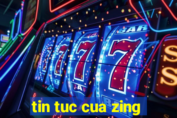 tin tuc cua zing