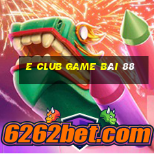 E Club Game Bài 88