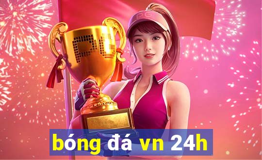 bóng đá vn 24h