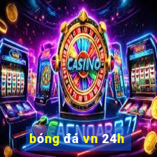 bóng đá vn 24h