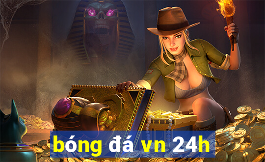 bóng đá vn 24h