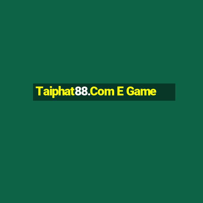 Taiphat88.Com E Game