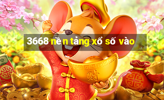 3668 nền tảng xổ số vào