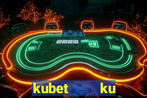 kubet    ku casino club