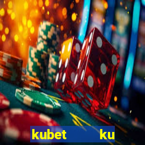 kubet    ku casino club