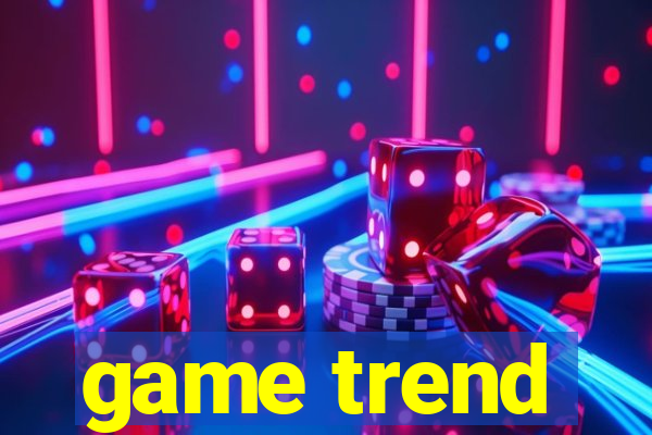 game trend