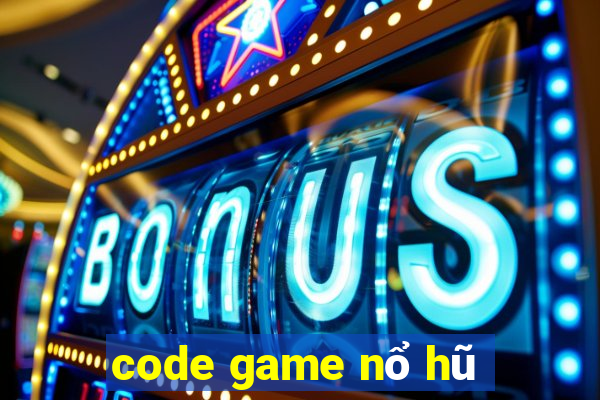 code game nổ hũ