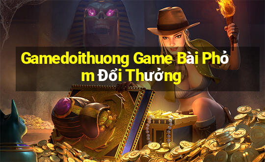 Gamedoithuong Game Bài Phỏm Đổi Thưởng