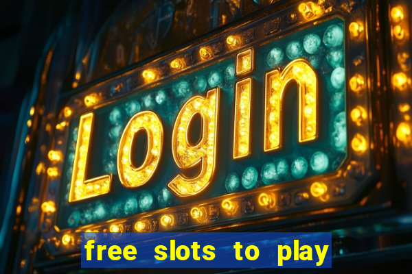 free slots to play for fun