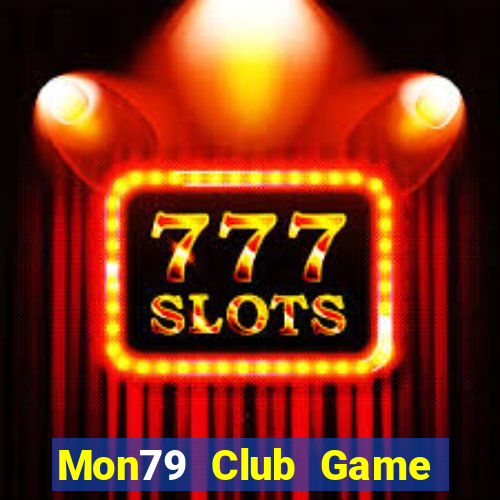 Mon79 Club Game Bài Hot Nhất Hiện Nay