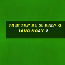 Trực tiếp Xổ Số kiên giang ngày 2