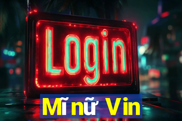 Mĩnữ Vin