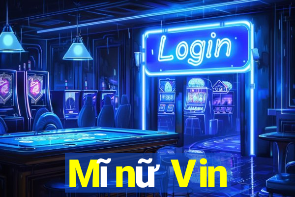 Mĩnữ Vin