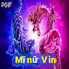 Mĩnữ Vin