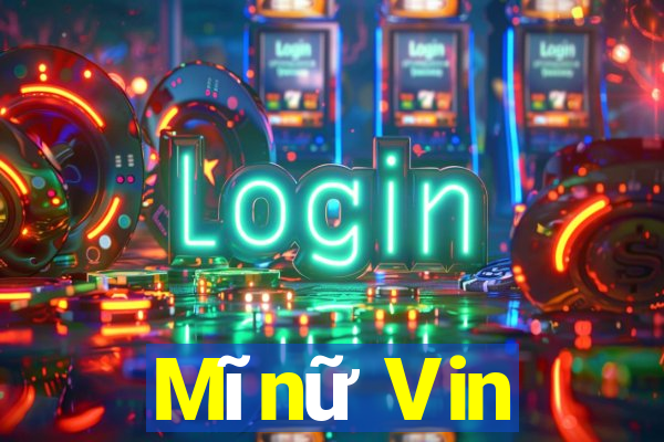 Mĩnữ Vin