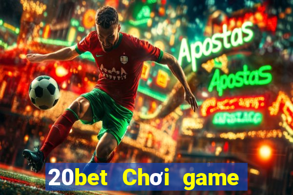 20bet Chơi game bài phiên bản