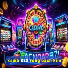 xsmb 888 rong bach kim