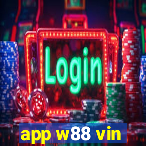 app w88 vin