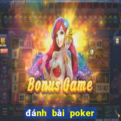 đánh bài poker là gì