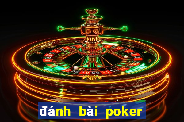 đánh bài poker là gì