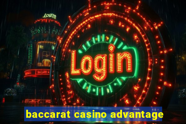 baccarat casino advantage