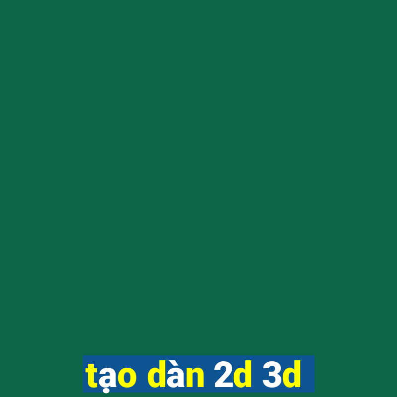 tạo dàn 2d 3d