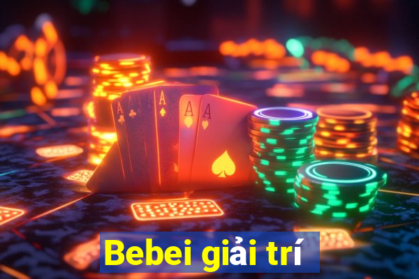 Bebei giải trí