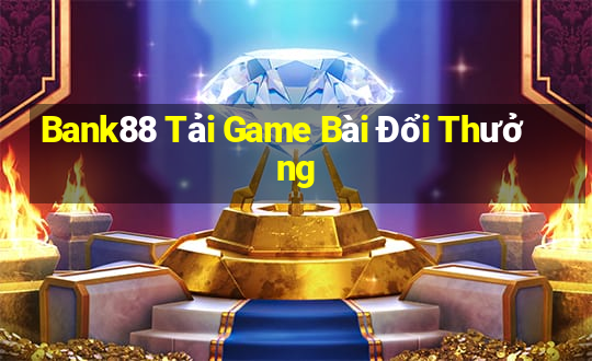 Bank88 Tải Game Bài Đổi Thưởng