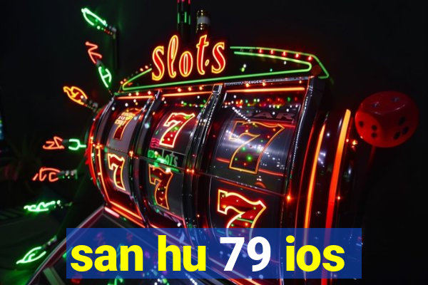 san hu 79 ios