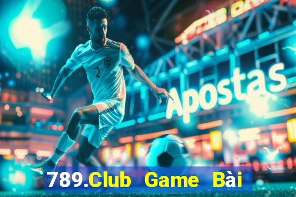 789.Club Game Bài Hot Nhất Hiện Nay