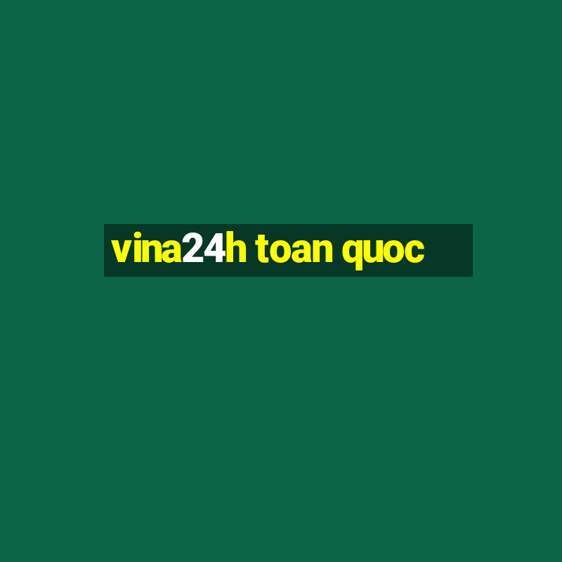 vina24h toan quoc