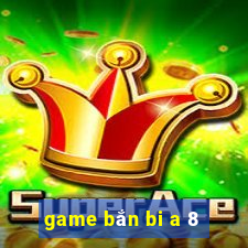 game bắn bi a 8