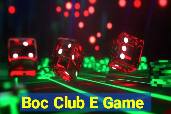 Boc Club E Game