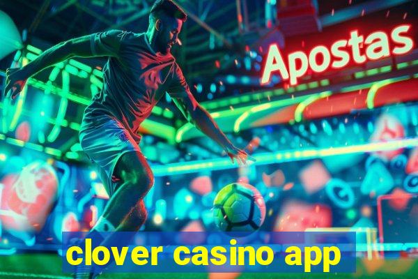 clover casino app