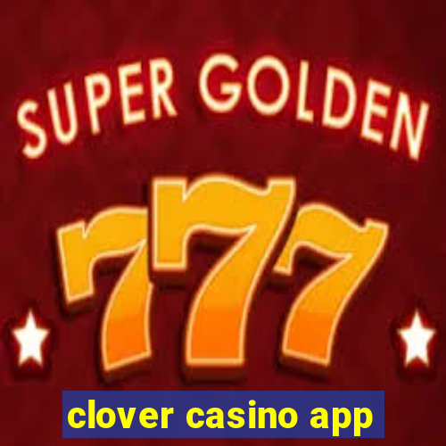 clover casino app