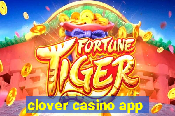 clover casino app