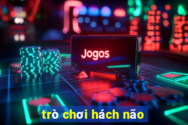 trò chơi hách não