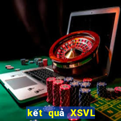 kết quả XSVL ngày 23