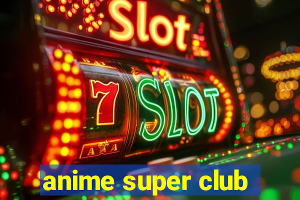 anime super club