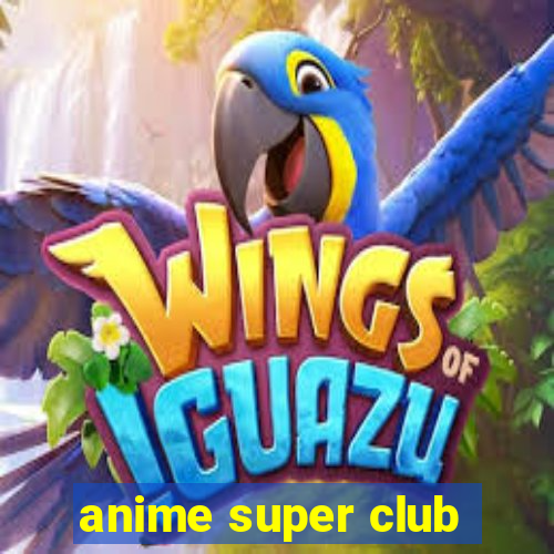 anime super club