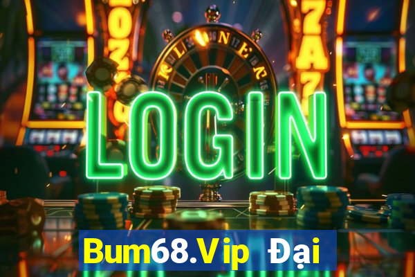 Bum68.Vip Đại Lý Cấp 1 Game Bài