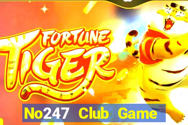 No247 Club Game Bài Khuyến Mãi