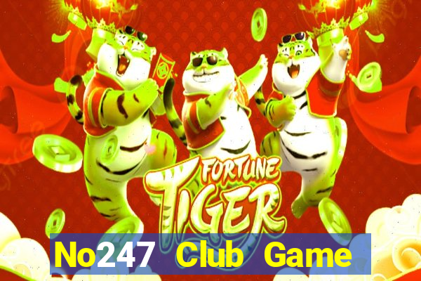 No247 Club Game Bài Khuyến Mãi