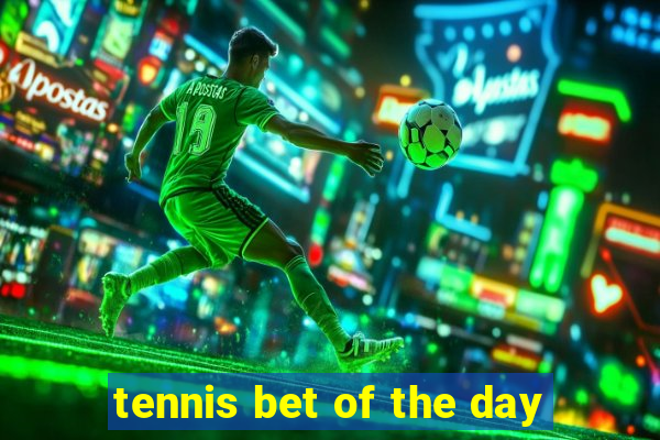 tennis bet of the day