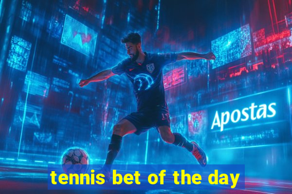 tennis bet of the day