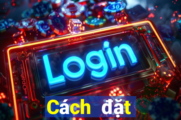 Cách đặt cược XSDN Thứ 7